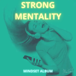 Strong Mentality Self-Talk Songs