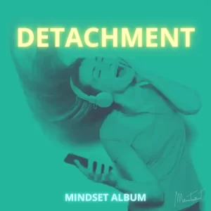 Detachment Self-Talk Songs